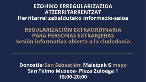 Atzerritarren ezohiko erregularizazioari buruzko informazio-saioa